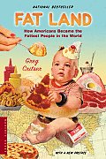 Fat Land How Americans Became the Fattest People in the World