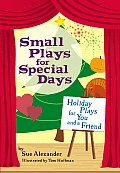 Small Plays for Special Days Holiday Plays for You & a Friend