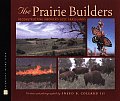 Prairie Builders Reconstructing Americas Lost Grasslands