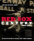 Red Sox Century The Definitive History of Baseballs Most Storied Franchise