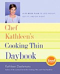 Chef Kathleens Cooking Thin Daybook A 52 Week Plan to Lose Weight Get Fit & Eat Right