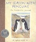 My Season with Penguins An Antarctic Journal