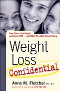Weight Loss Confidential How Teens Lose Weight & Keep It Off & What They Wish Parents Knew