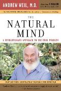 Natural Mind A Revolutionary Approach to the Drug Problem
