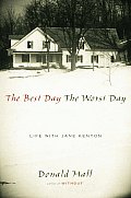 Best Day the Worst Day Life with Jane Kenyon