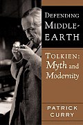 Defending Middle Earth Tolkien Myth & Modernity