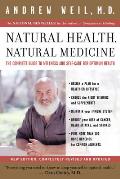 Natural Health Natural Medicine The Complete Guide to Wellness & Self Care for Optimum Health