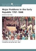 Major Problems in the Early Republic 1787 1848 Documents & Essays