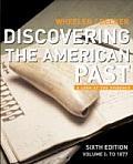 Discovering the American Past Volume I To 1877 A Look at the Evidence