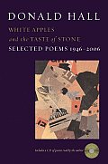 White Apples & the Taste of Stone Selected Poems 1946 2006