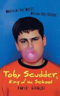 Toby Scudder, King of the School