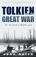 Tolkien & the Great War The Threshold of Middle Earth