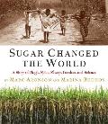Sugar Changed the World
