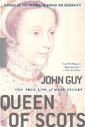 Queen of Scots The True Life of Mary Stuart