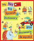 My Very Own Big Spanish Dictionary Mi Gran Diccionario de Espanol English Spanish Ingles Espanol