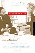 Judgment Days Lyndon Baines Johnson Martin Luther King Jr & the Laws That Changed America