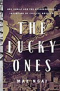 Lucky Ones One Family & the Extraordinary Invention of Chinese America
