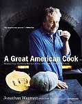 Great American Cook Recipes from the Home Kitchen of One of Our Most Influential Chefs