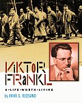 Viktor Frankl A Life Worth Living