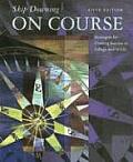 On Course Strategies For Creating Success in College in Life 5th Edition