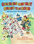 Chickens May Not Cross the Road & Other Crazy But True Laws & Other Crazy But True Laws