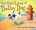 Nine Lives Of Dudley Dog