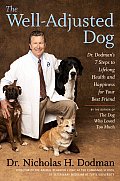 Well Adjusted Dog Dr Dodmans Seven Steps to Lifelong Health & Happiness for Your Best Friend