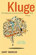 Kluge The Haphazard Construction of the Human Mind