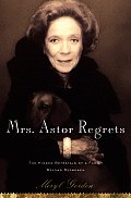 Mrs Astor Regrets The Hidden Betrayals of a Family Beyond Reproach
