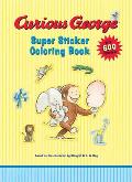 Curious George Super Sticker Coloring Book [With Stickers]
