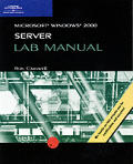 70-215: MCSE Lab Manual for Microsoft Windows 2000 Server