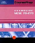 CoursePrep ExamGuide StudyGuide MCSE Exam 70 270 Installing Configuring & Administering Microsoft Windows XP Professional