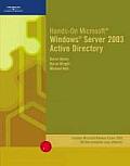 Hands On Microsoft Windows Server 2003 Active Directory