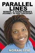 Parallel Lines: Memoir- A young woman's journey to self discovery