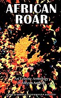 African Roar: An Eclectic Anthology of African Authors