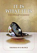 It Is What It Is: Grace through acceptance