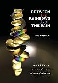 Between the Rainbows and the Rain. Marikana, Migration, Mining and the Crisis of Modern South Africa