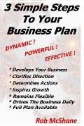 3 Simple Steps To Your Business Plan: Dynamic! Powerful! Effective!