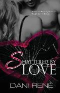 Shattered by Love