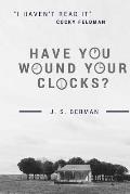 Have You Wound Your Clocks?: A chronicle of Cocky Feldman's anecdotes