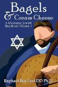 Bagels & Cream Cheese: A Messianic Jewish Handbook Volume 1