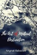 The Art of Mutual Destruction