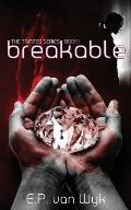 Breakable: Book one of the Tainted series