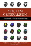 Yes, I am Generalising: A Bird's Eye View of the Black Society