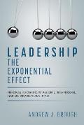 Leadership: The Exponential Effect