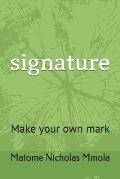 Signature: Make your own mark