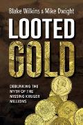 Looted Gold: Debunking the Myth of the Missing Kruger Millions