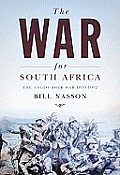 War for South Africa The Anglo Boer War 1899 1902
