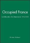 Occupied France: Collaboration and Resistance 1940-1944