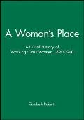 A Woman's Place: An Oral History of Working-Class Women 1890-1940